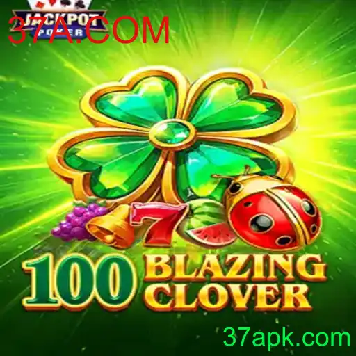100BlazingClover: Descubra o Jogo Revolucionário da Temporada Com 37A.COM